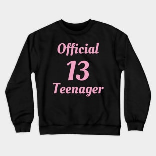 Official Teenager T-Shirt - 13th Birthday Gift Tee for Girls Crewneck Sweatshirt